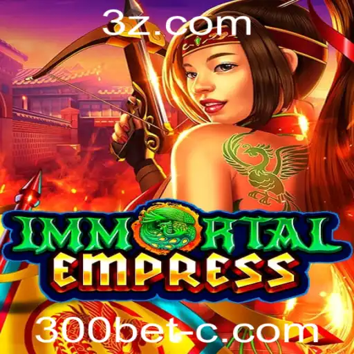 Descubra o Mundo de ImmortalEmpress e como 300bet Baixar pode Enriquecer sua Experiência