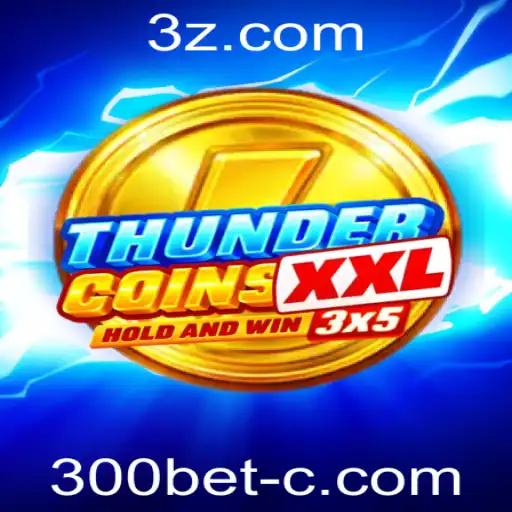 Explorando ThunderCoinsXxl: O Jogo de Sucesso e Como Baixá-lo com 300bet